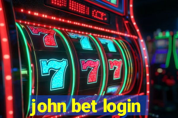 john bet login